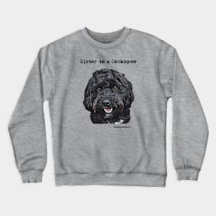 Cockapoo Dog Sister Crewneck Sweatshirt